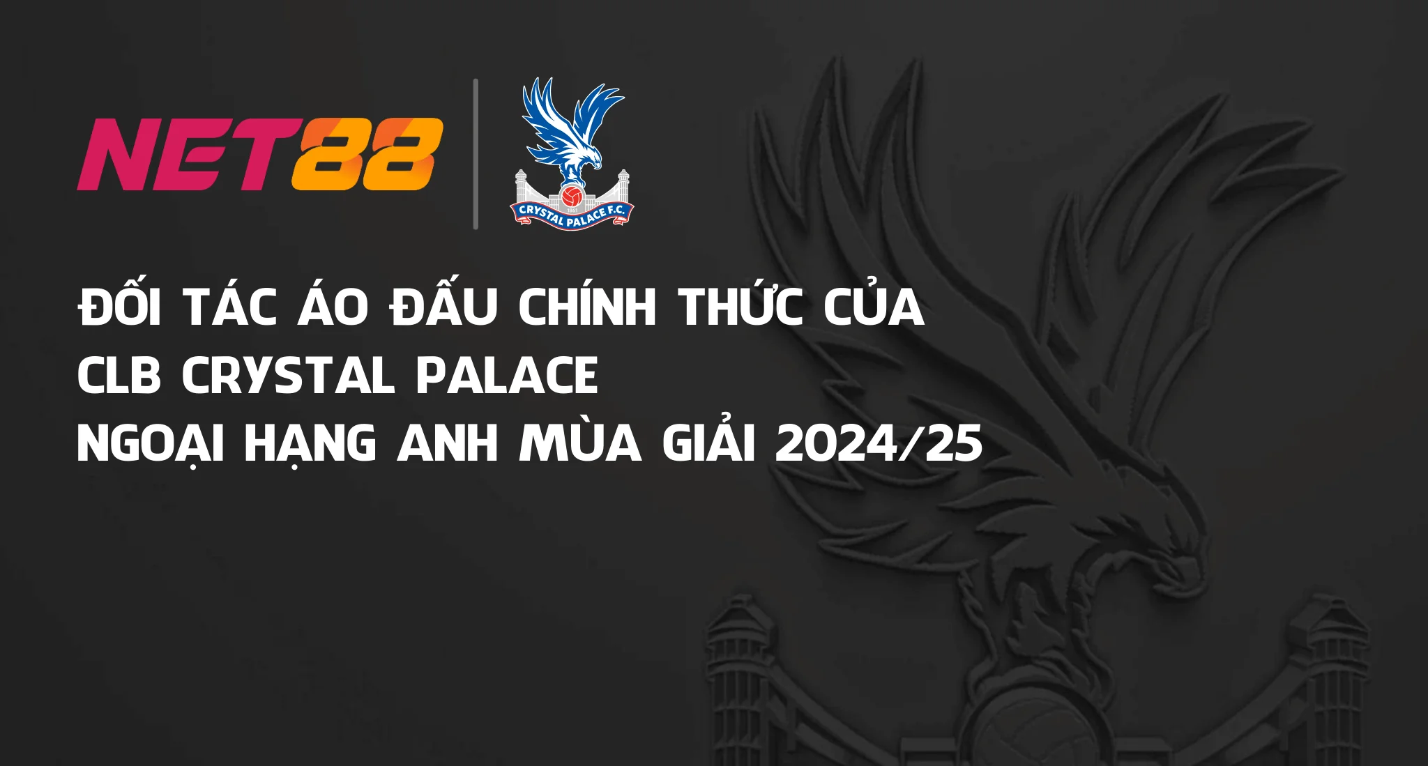 Net88 - Chơi Nét Như Nhà Cái Net 88 2025 47 Net88max.com Banner Net88 hợp tác Crystal Palace Homepage 2